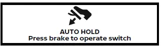 Nissan Armada press brake to operate switch indicator for auto hold