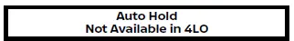 Nissan Armada auto hold not available in 4LO mode indicator
