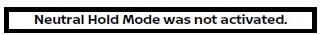 Nissan Armada neutral hold mode not activated warning indicator